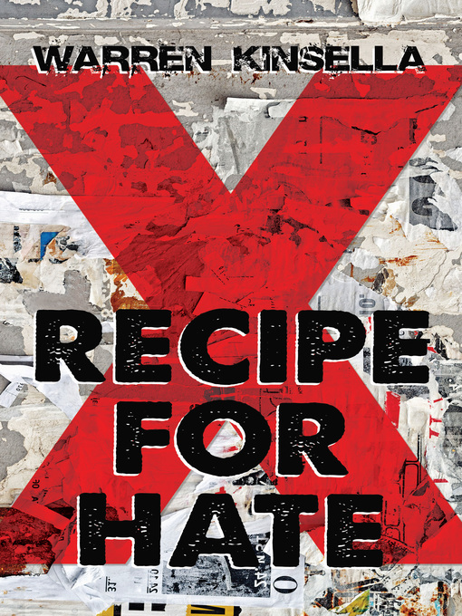 Title details for Recipe for Hate by Warren Kinsella - Available